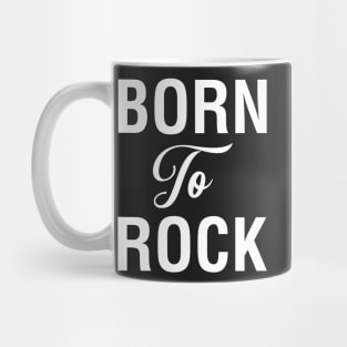 Born To Rock Mug